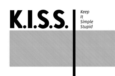 KISS – Keep It Simple, Stupid
